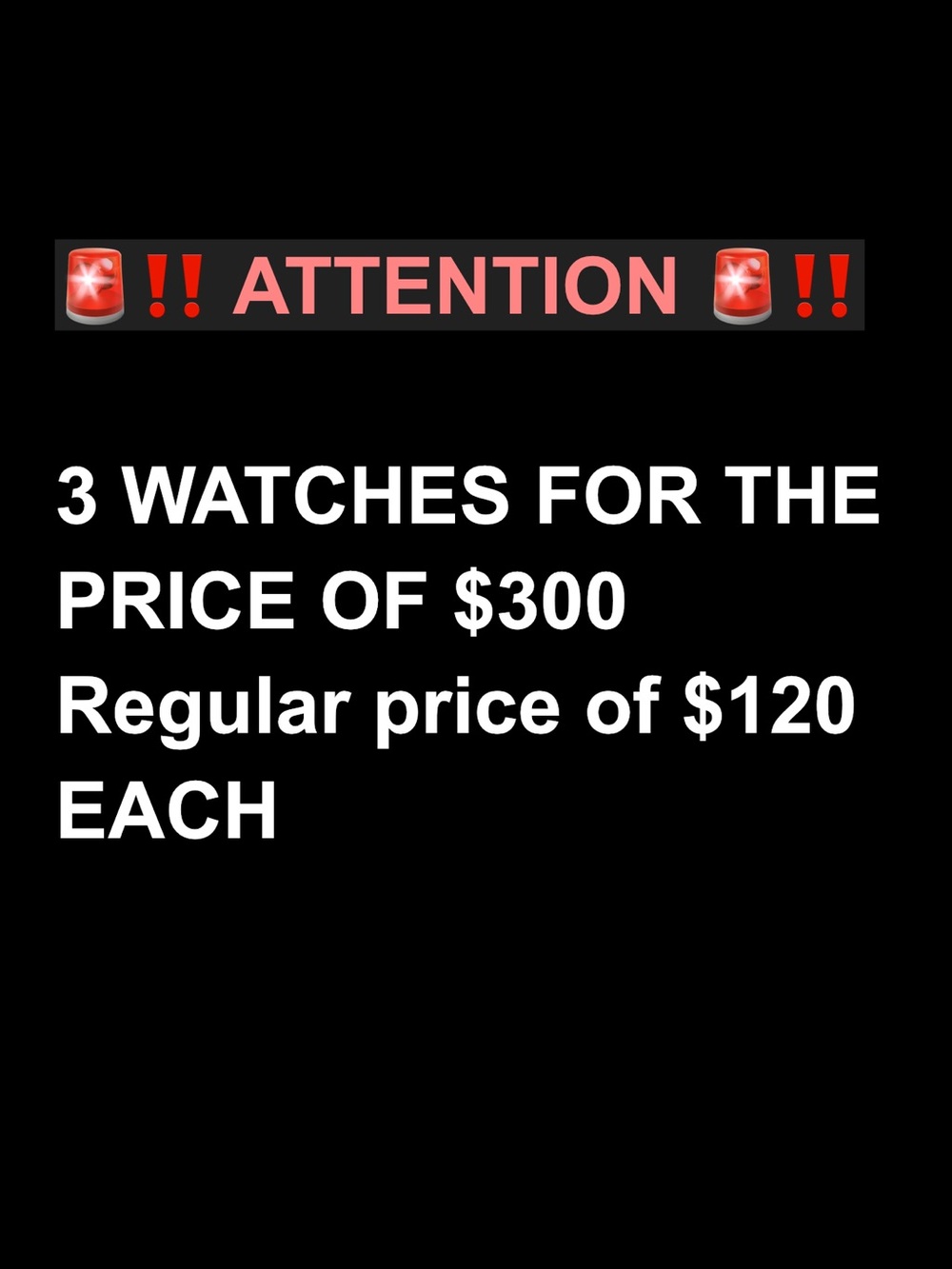 3 WATCHES FOR ONLY $300
